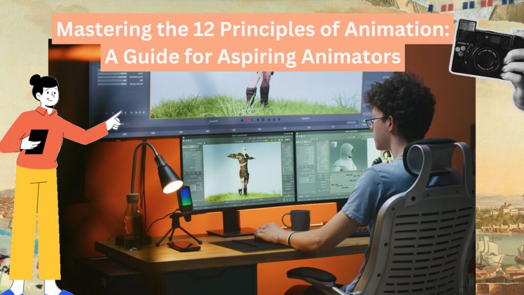 Mastering the 12 Principles of Animation: A Guide