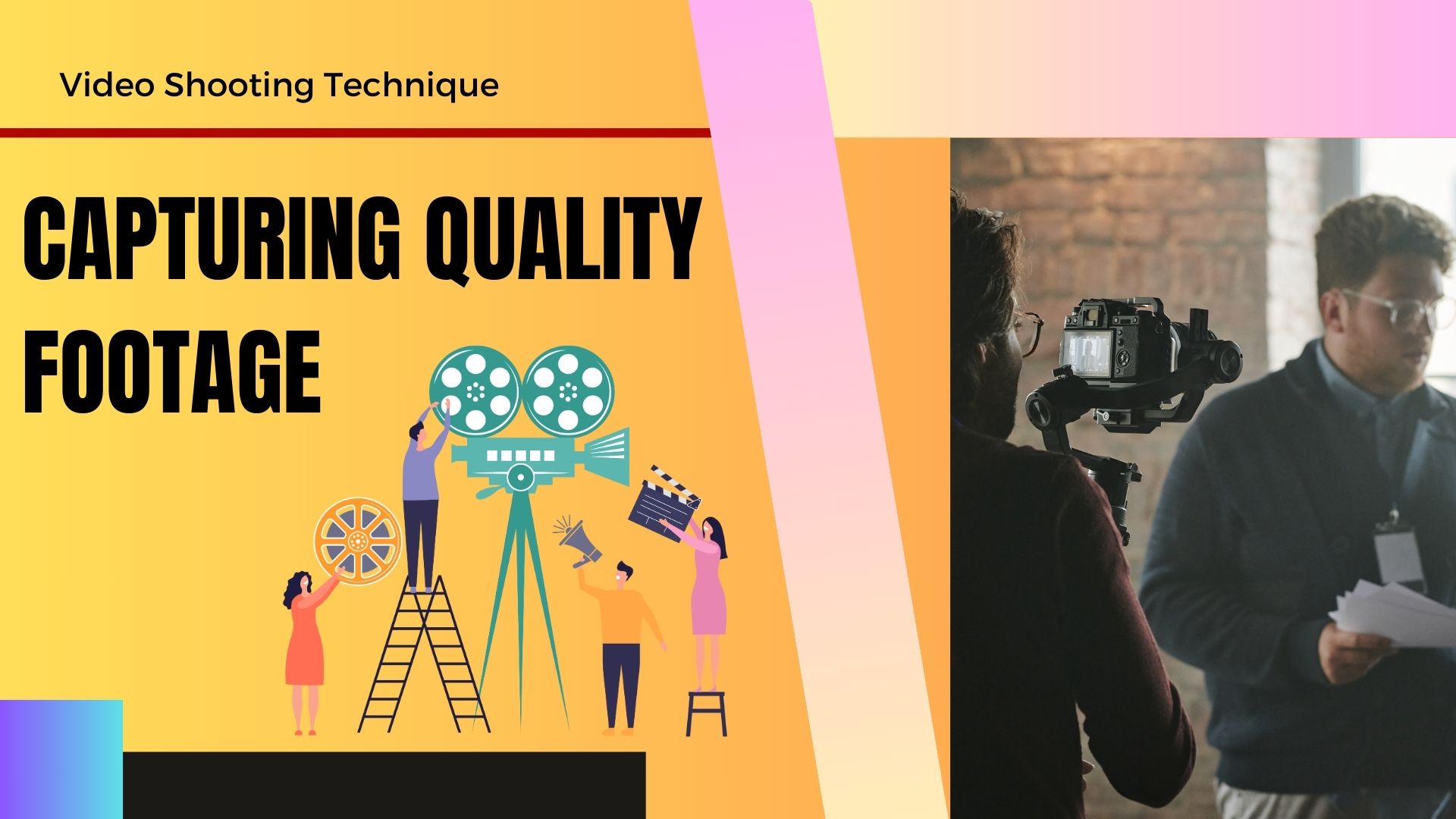 The Production Phase: Capturing Quality Footage