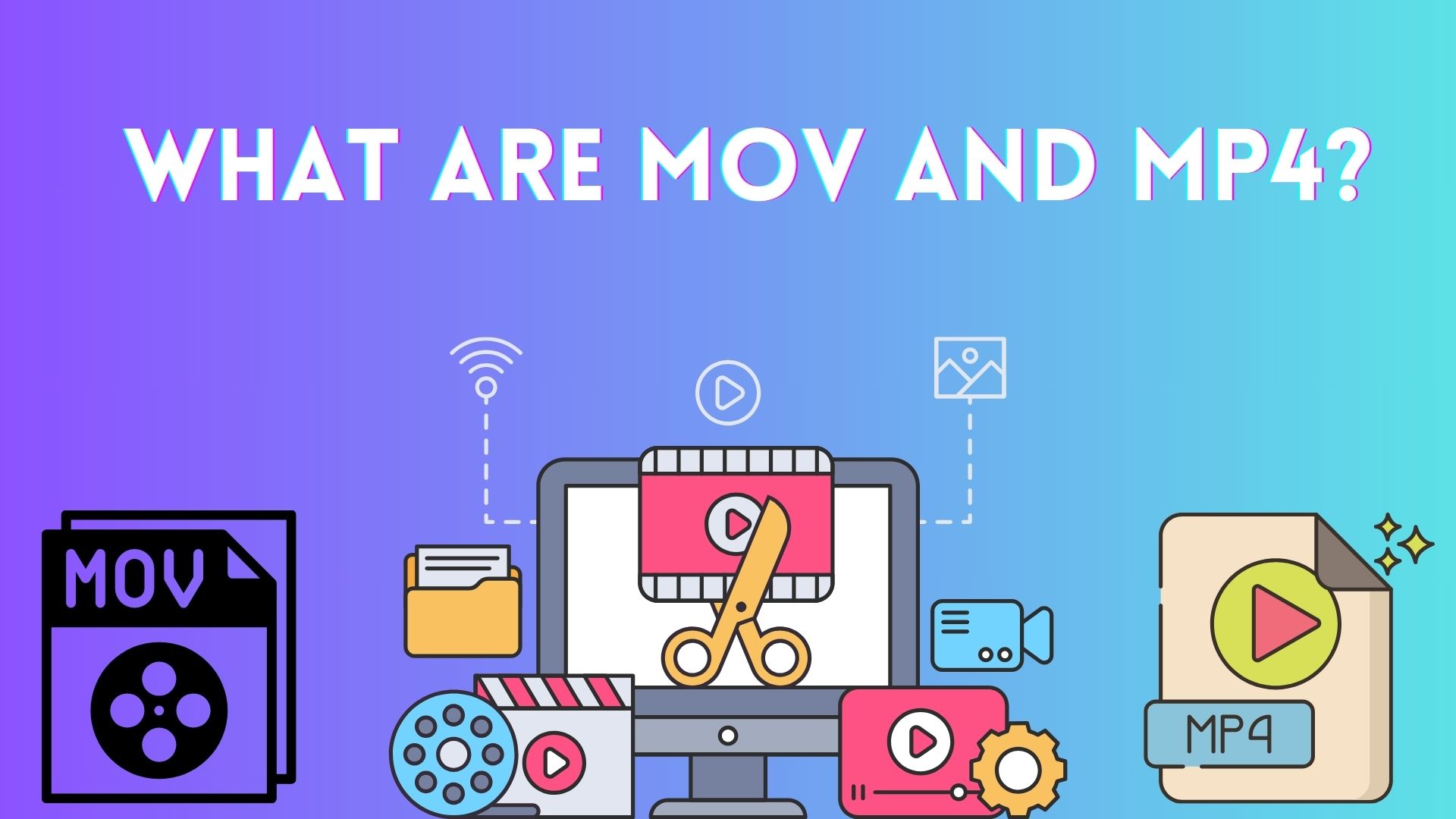 What Are MOV and MP4?