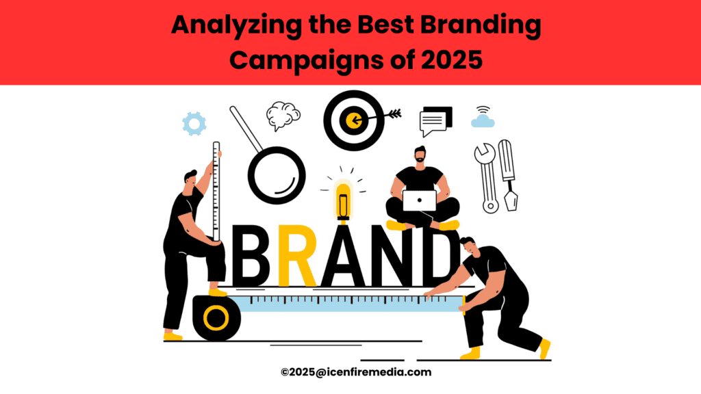 Analyzing the Best Branding Campaigns