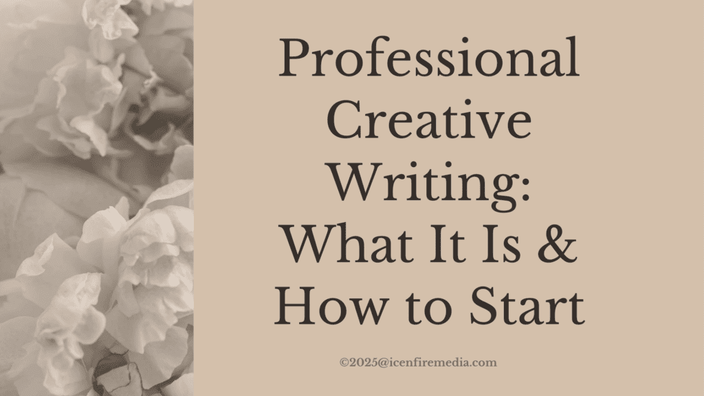 Professional Creative Writing What It Is & How to Start